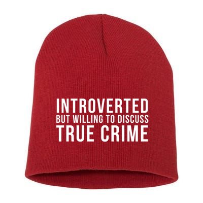 Introverted But Willing To Discuss True Crime Short Acrylic Beanie
