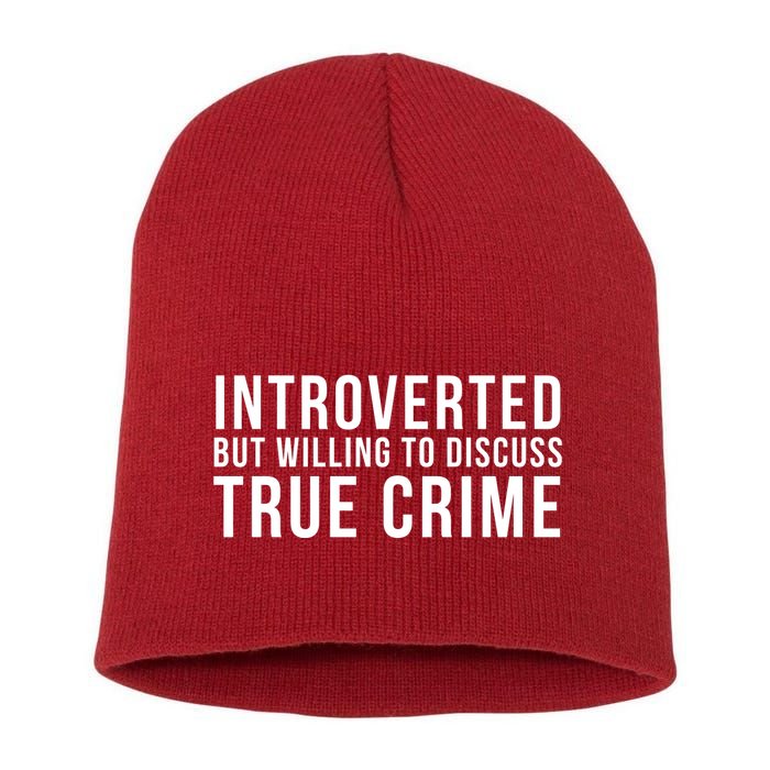 Introverted But Willing To Discuss True Crime Short Acrylic Beanie
