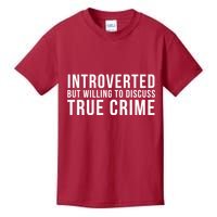 Introverted But Willing To Discuss True Crime Kids T-Shirt