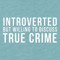 Introverted But Willing To Discuss True Crime Sueded Cloud Jersey T-Shirt