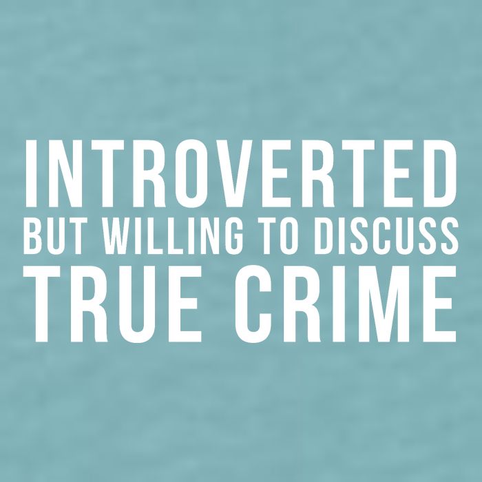 Introverted But Willing To Discuss True Crime Sueded Cloud Jersey T-Shirt