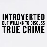 Introverted But Willing To Discuss True Crime Garment-Dyed Sweatshirt