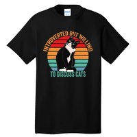 Introverted But Willing To Discuss Cats Introverted Cat Tall T-Shirt