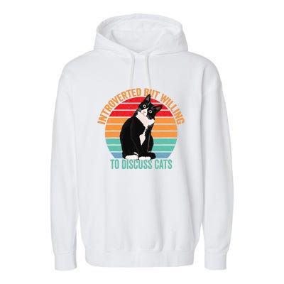 Introverted But Willing To Discuss Cats Introverted Cat Garment-Dyed Fleece Hoodie