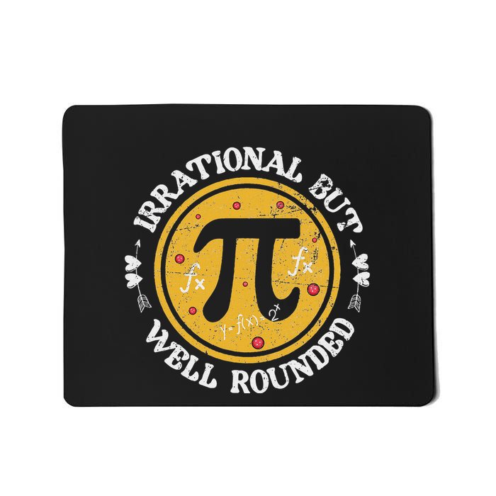 Irrational But Well Rounded Funny Math Teacher Pi Day Mousepad