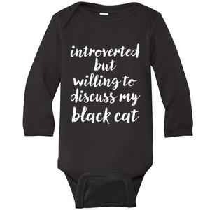 Introverted But Willing To Discuss My Black Cat Baby Long Sleeve Bodysuit