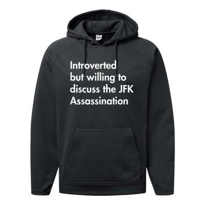 Introverted But Willing To Discuss The Jfk Assassination Performance Fleece Hoodie