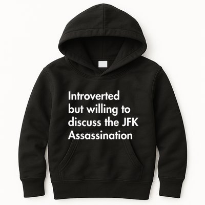 Introverted But Willing To Discuss The Jfk Assassination Kids Hoodie