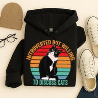 Introverted But Willing To Discuss Cats Introverted Cat Hoodie