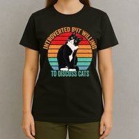 Introverted But Willing To Discuss Cats Introverted Cat T-Shirt