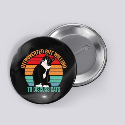 Introverted But Willing To Discuss Cats Introverted Cat Button