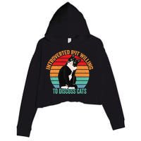 Introverted But Willing To Discuss Cats Introverted Cat Crop Fleece Hoodie
