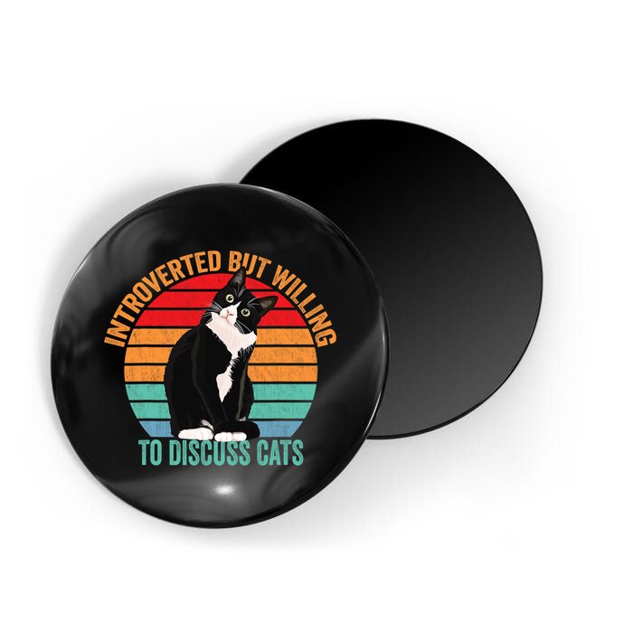 Introverted But Willing To Discuss Cats Introverted Cat Magnet
