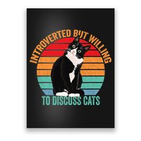 Introverted But Willing To Discuss Cats Introverted Cat Poster