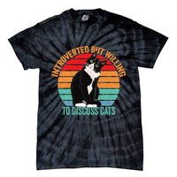 Introverted But Willing To Discuss Cats Introverted Cat Tie-Dye T-Shirt