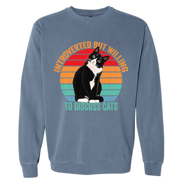Introverted But Willing To Discuss Cats Introverted Cat Garment-Dyed Sweatshirt