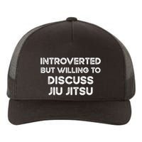 Introverted But Willing To Discuss JiuJitsu Yupoong Adult 5-Panel Trucker Hat