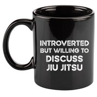 Introverted But Willing To Discuss JiuJitsu 11oz C Handle Ceramic Mug