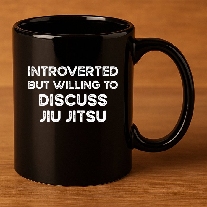 Introverted But Willing To Discuss JiuJitsu 11oz C Handle Ceramic Mug