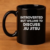 Introverted But Willing To Discuss JiuJitsu 11oz C Handle Ceramic Mug