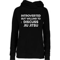 Introverted But Willing To Discuss JiuJitsu Womens Funnel Neck Pullover Hood
