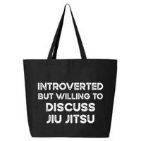 Introverted But Willing To Discuss JiuJitsu 25L Jumbo Tote