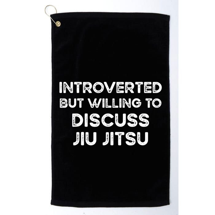 Introverted But Willing To Discuss JiuJitsu Golf Towel