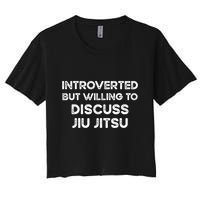 Introverted But Willing To Discuss JiuJitsu Crop Top