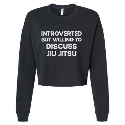 Introverted But Willing To Discuss JiuJitsu Cropped Pullover Crew