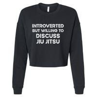 Introverted But Willing To Discuss JiuJitsu Cropped Pullover Crew