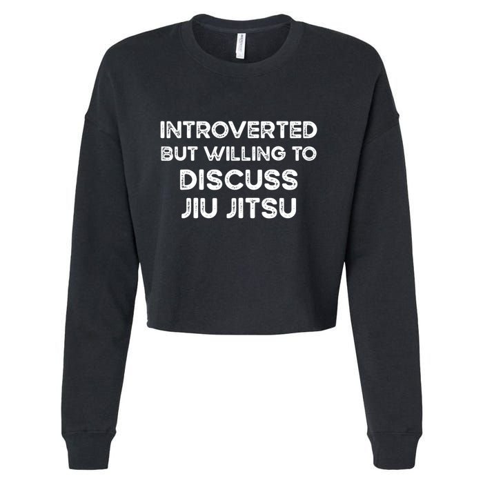 Introverted But Willing To Discuss JiuJitsu Cropped Pullover Crew