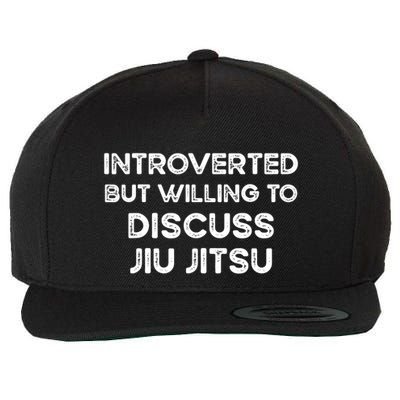 Introverted But Willing To Discuss JiuJitsu Wool Snapback Cap