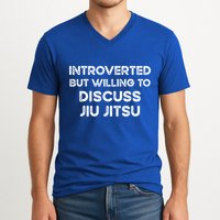 Introverted But Willing To Discuss JiuJitsu V-Neck T-Shirt
