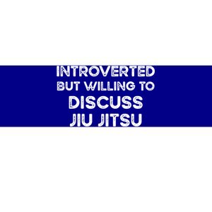 Introverted But Willing To Discuss JiuJitsu Bumper Sticker