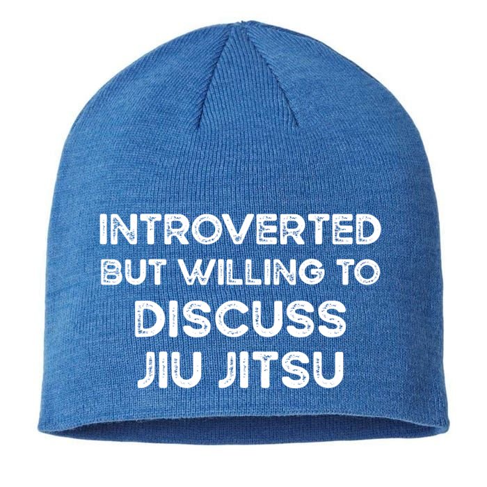 Introverted But Willing To Discuss JiuJitsu Sustainable Beanie