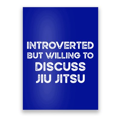 Introverted But Willing To Discuss JiuJitsu Poster