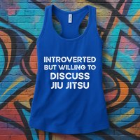 Introverted But Willing To Discuss JiuJitsu Womens Tank Top