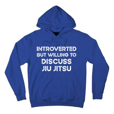 Introverted But Willing To Discuss JiuJitsu Tall Hoodie