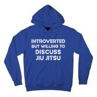 Introverted But Willing To Discuss JiuJitsu Tall Hoodie