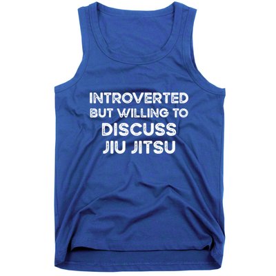 Introverted But Willing To Discuss JiuJitsu Tank Top