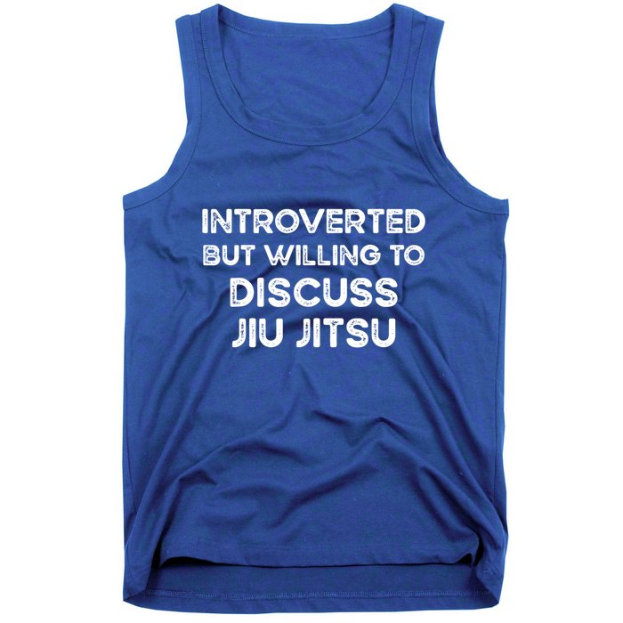 Introverted But Willing To Discuss JiuJitsu Tank Top
