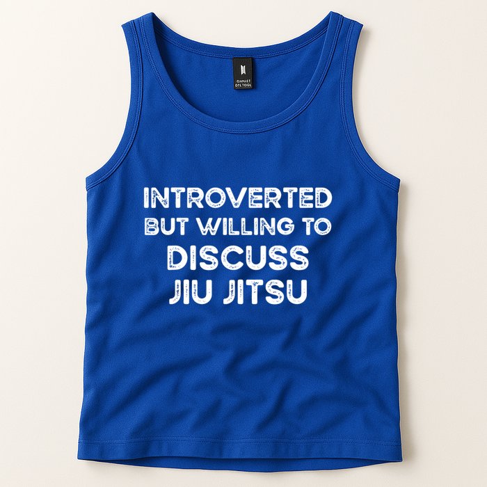 Introverted But Willing To Discuss JiuJitsu Tank Top