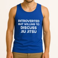Introverted But Willing To Discuss JiuJitsu Tank Top