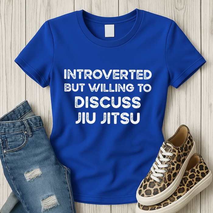 Introverted But Willing To Discuss JiuJitsu Womens T-Shirt