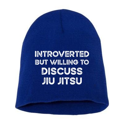 Introverted But Willing To Discuss JiuJitsu Short Acrylic Beanie