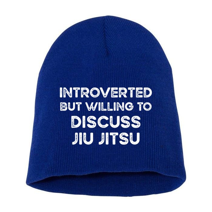 Introverted But Willing To Discuss JiuJitsu Short Acrylic Beanie