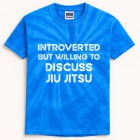 Introverted But Willing To Discuss JiuJitsu Kids Tie-Dye T-Shirt