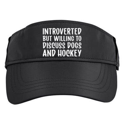 Introverted But Willing To Discuss Dogs And Hockey Funny Adult Drive Performance Visor