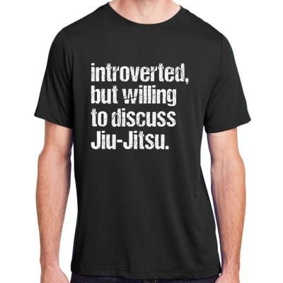 Introverted But Willing To Discuss Jiu JitsuJui Jitsu Lover Adult ChromaSoft Performance T-Shirt