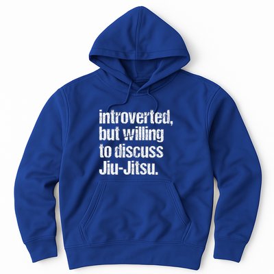 Introverted But Willing To Discuss Jiu JitsuJui Jitsu Lover Hoodie